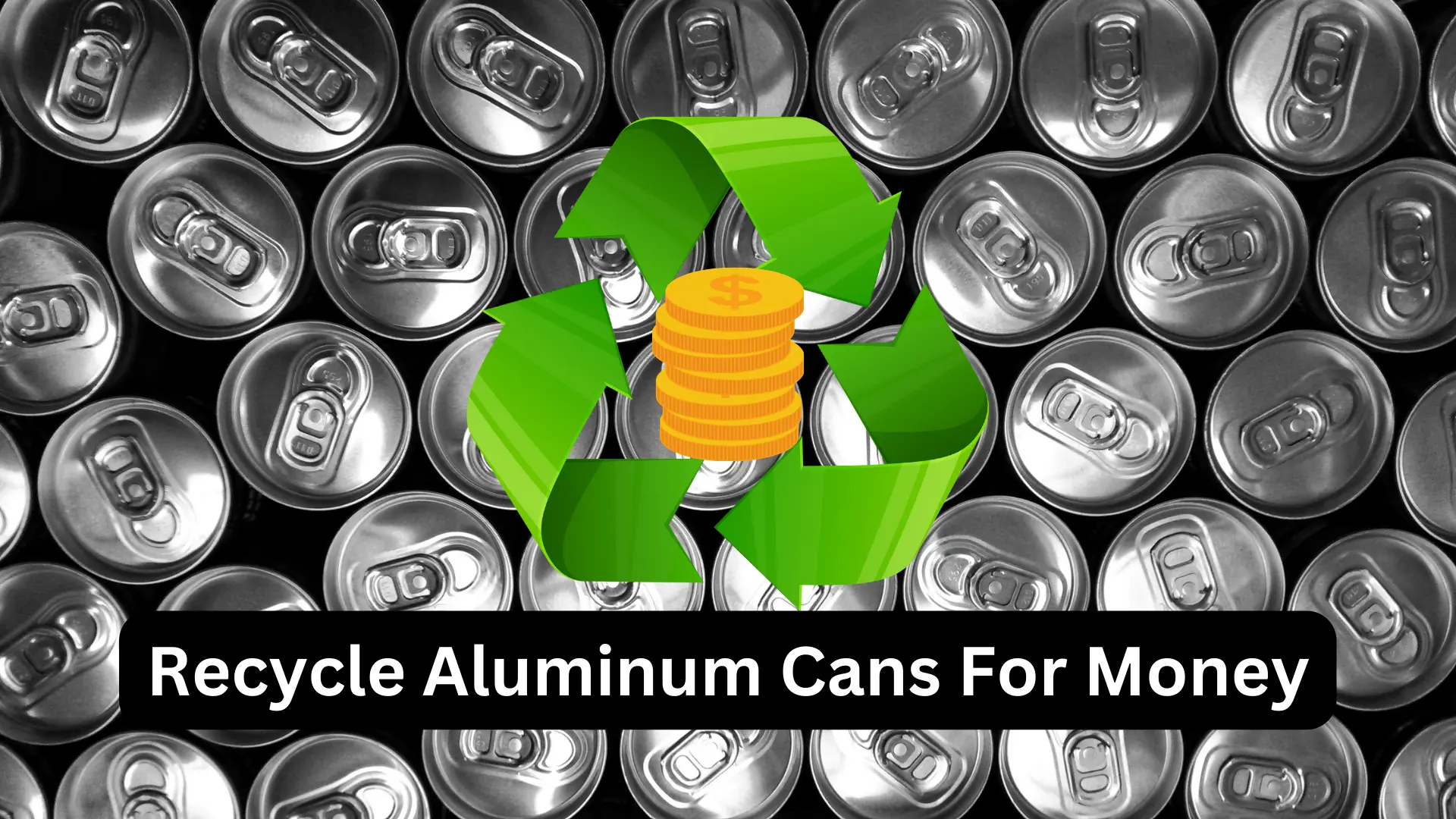 Recycle Aluminum Cans For Money