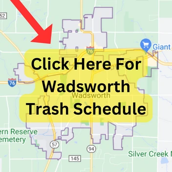 Click here for Wadsworth Trash Schedule