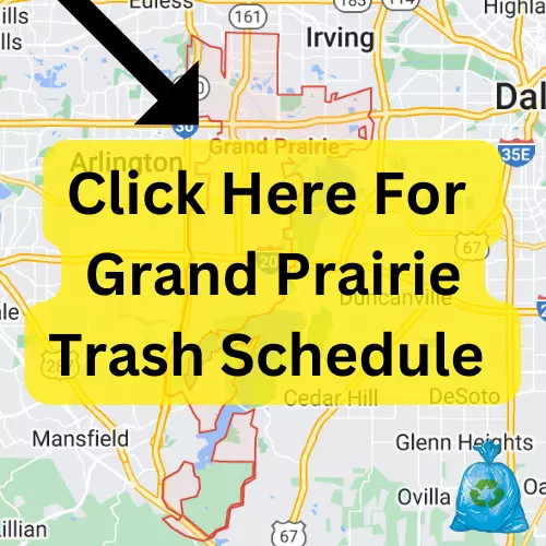 Click Here for Grand Prairie Trash Pickup Schedule