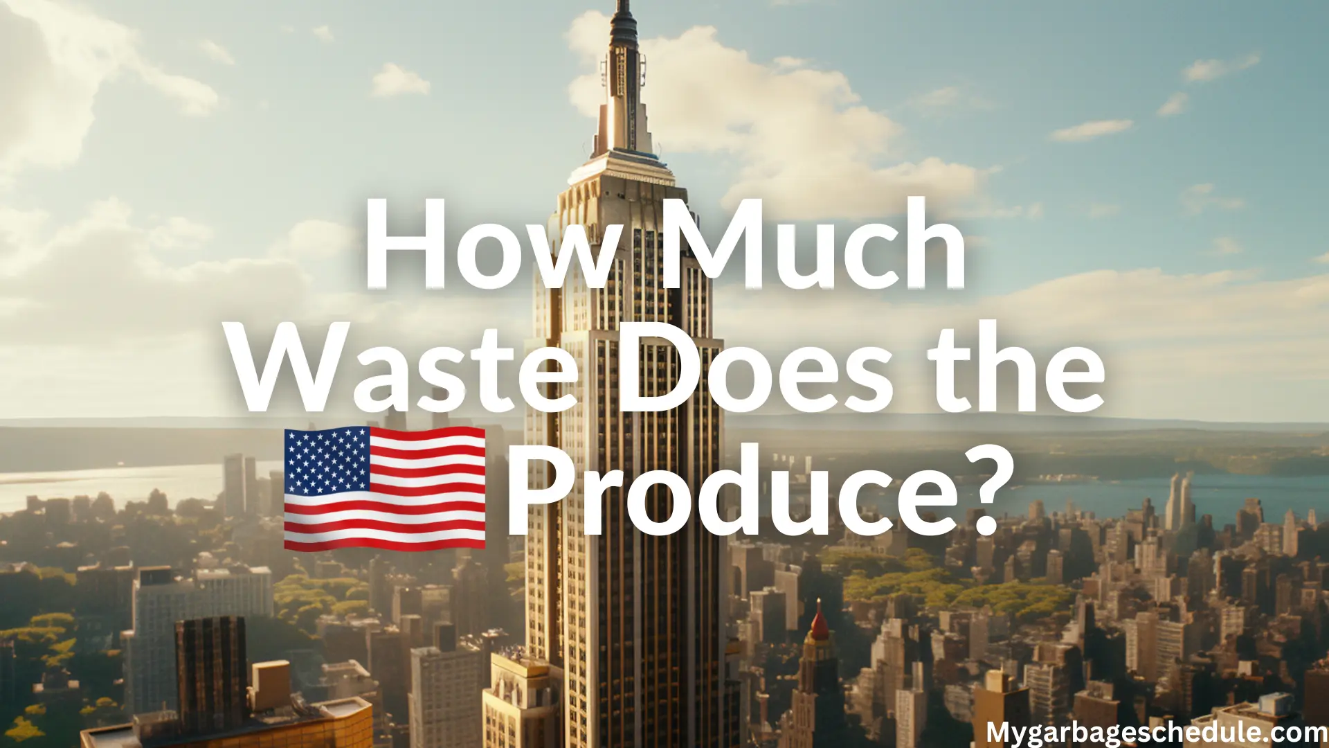 How Much Waste Does the US Produce?