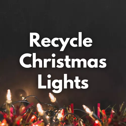 Recycling Christmas Lights: Don’t throw them into garbage
