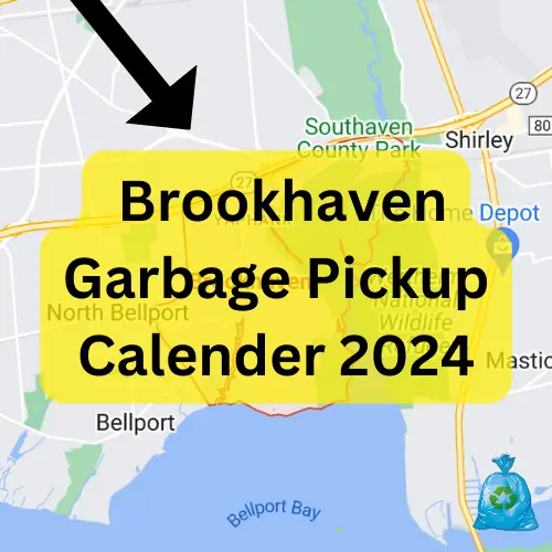 Brookhaven Garbage Schedule 2024 (Holidays, Bulk Pickup and Map)